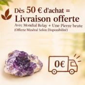 Une Pierre Brute Taille 2 à 3 cm Offerte dès 50 Euros d'achat Valable du 23 au 30 octobre 2026 (22h00) Modèle Selon Disponibilité